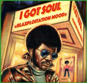 Blandade Artister - I Got Soul - Blaxplotation Mood in the group CD / RNB, Disco & Soul at Bengans Skivbutik AB (1551756)