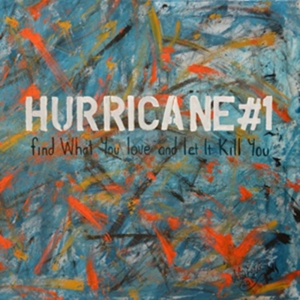 Hurricane #1 - Find What You Love And Let It Kill in the group VINYL / Pop-Rock at Bengans Skivbutik AB (1551763)