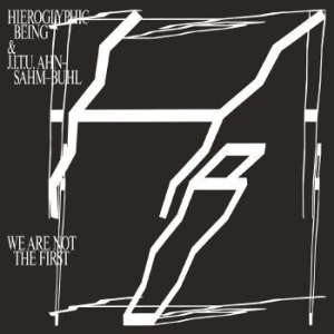 Hieroglyphic Being & J.I.T.U Ahn-Sa - We Are Not The First in the group VINYL / Jazz/Blues at Bengans Skivbutik AB (1552707)