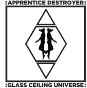 Apprentice Destroyer - Glass Ceiling Universe in the group CD / Pop-Rock at Bengans Skivbutik AB (1554346)