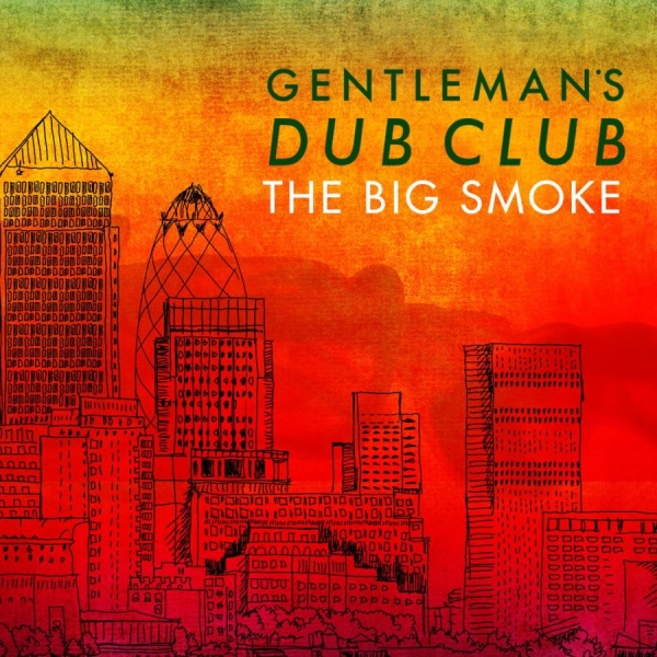 Gentlemen's Dub Club - Big Smoke in the group CD / Bestsellers at Bengans Skivbutik AB (1555371)