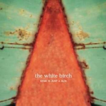 White Birch - Star Is Just A Sun - Remastered in the group CD / Bestsellers at Bengans Skivbutik AB (1555378)