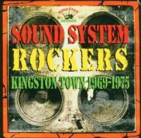 SOUND SYSTEM ROCKERS - KINGSTON TOWN 1969-1975 in the group CD / Reggae at Bengans Skivbutik AB (1555471)
