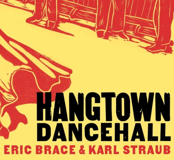 Brace Eric And Karl Straub - Hangtown Dancehall in the group CD / Country at Bengans Skivbutik AB (1555556)