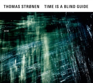 Thomas Strønen Ensemble - Time Is A Blind Guide in the group Externt_Lager /  at Bengans Skivbutik AB (1555921)
