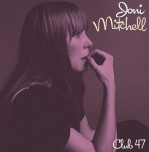 Joni Mitchell - Club 47 in the group Minishops / Joni Mitchell at Bengans Skivbutik AB (1570674)