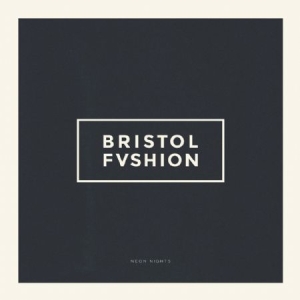 Bristol Fashion - Neon Nights in the group OUR PICKS /  at Bengans Skivbutik AB (1690715)