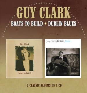 Clark Guy - Boats To Build/Dublin Blues in the group CD / Country at Bengans Skivbutik AB (1702271)