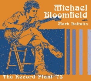 Michael Bloomfield - Record Plant 1973 With Mark Naftali in the group CD / Rock at Bengans Skivbutik AB (1702354)