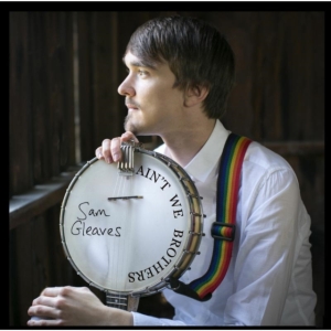 Gleaves Sam - Ain't We Brothers in the group CD / Country at Bengans Skivbutik AB (1703922)