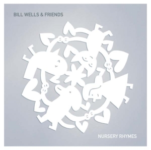 Wells Bill & Friends - Nursery Rhymes in the group CD / Pop-Rock at Bengans Skivbutik AB (1703951)