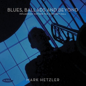 Hetzler Mark - Blues, Ballads And Beyond: Influenc in the group OTHER / Övrigt / at Bengans Skivbutik AB (1705169)