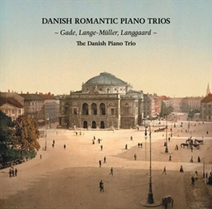 Gade / Lange-Müller / Langgaard - Danish Romantic Piano Trios in the group Externt_Lager /  at Bengans Skivbutik AB (1707362)