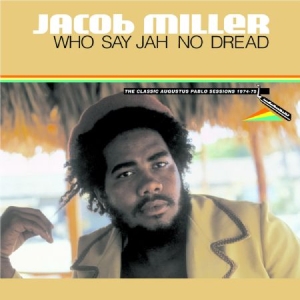 Miller Jacob - Who Say Jah No Dread in the group CD / Reggae at Bengans Skivbutik AB (1707875)
