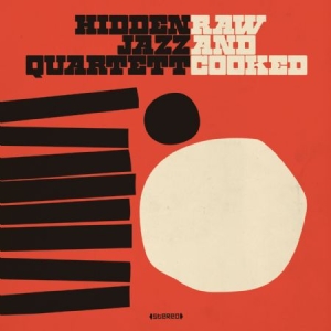 Hidden Jazz Quartet - Raw And Cooked in the group CD / RNB, Disco & Soul at Bengans Skivbutik AB (1707921)