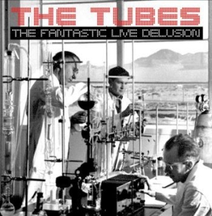 Tubes - Fantastic Live Delusion in the group CD / Rock at Bengans Skivbutik AB (1707943)