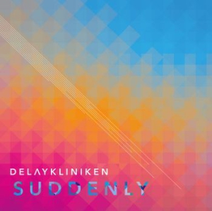 Delaykliniken - Suddenly in the group CD / Pop at Bengans Skivbutik AB (1708706)