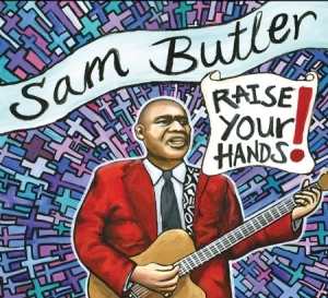 Butler Sam - Raise Your Hands! in the group CD / Country,Jazz at Bengans Skivbutik AB (1708759)
