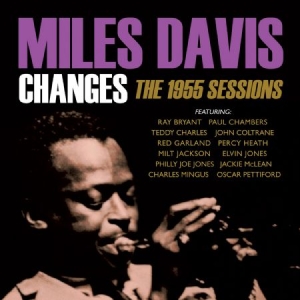 DAVIS MILES - Changes:1955 Sessions in the group CD / Jazz/Blues at Bengans Skivbutik AB (1708764)