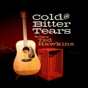 Cold And Bitter Tears - Songs Of Ted Hawkins in the group OTHER / Övrigt /  at Bengans Skivbutik AB (1708828)