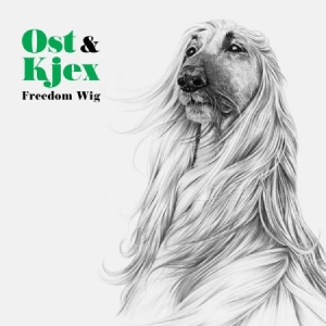 Ost & Kjex - Freedom Wig in the group VINYL / Dans/Techno at Bengans Skivbutik AB (1710248)