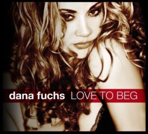 Fuchs Dana - Love To Beg in the group CD / Jazz/Blues at Bengans Skivbutik AB (1710852)