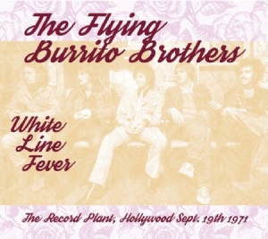 Flying Burrito Brothers - White Line FeverLive 1971 in the group CD / Rock at Bengans Skivbutik AB (1710862)