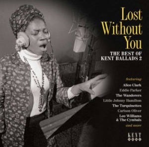 Blandade Artister - Lost Without You: The Best Of Kent in the group OUR PICKS / Blowout / Blowout-CD at Bengans Skivbutik AB (1711183)