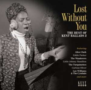 Blandade Artister - Lost Without You: The Best Of Kent in the group CD / RnB-Soul at Bengans Skivbutik AB (1711183)