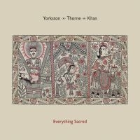 Yorkston/ Thorne/ Khan - Everything Sacred in the group Campaigns / Vinyl Campaigns / Utgående katalog Del 2 at Bengans Skivbutik AB (1718217)
