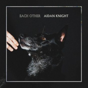 Knight Aidan - Each Other in the group OUR PICKS / Stocksale / CD Sale / CD POP at Bengans Skivbutik AB (1734027)