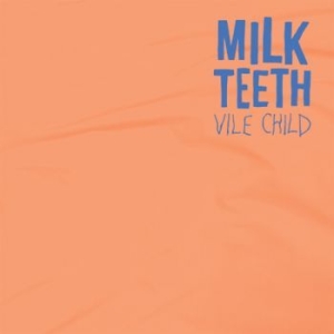 Milk Teeth - Vile Child in the group OUR PICKS / Stocksale / CD Sale / CD POP at Bengans Skivbutik AB (1735015)