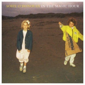O'donovan Aoife - In The Magic Hour in the group OUR PICKS / Classic labels / YepRoc / CD at Bengans Skivbutik AB (1735042)