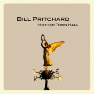 Pritchard Bill - Mother Town Hall in the group CD / Pop-Rock at Bengans Skivbutik AB (1735096)