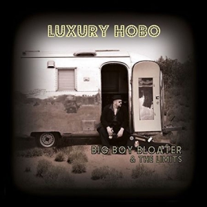 Big Boy Bloater & The Limits - Luxury Hobo in the group CD / Rock at Bengans Skivbutik AB (1737288)