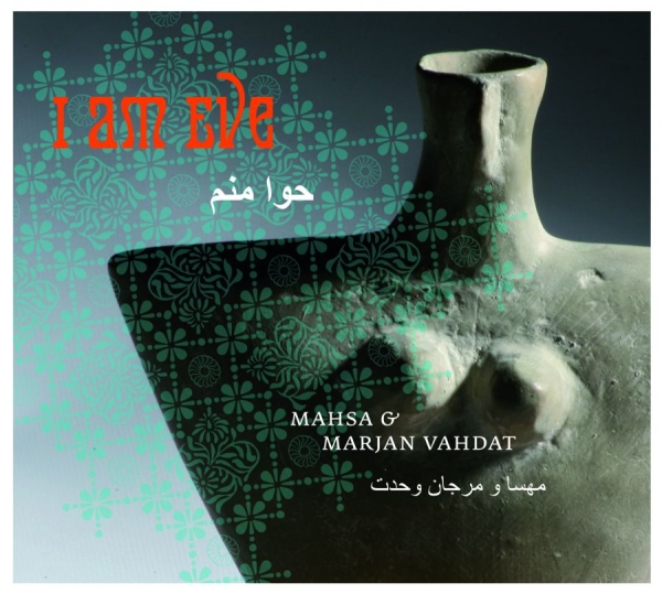 Mahsa And Marjan Vahdat - I Am Eve in the group CD / Bestsellers at Bengans Skivbutik AB (1794794)