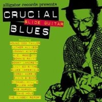 Various Artists - Crucial Slide Guitar Blues in the group CD / Blues,Jazz at Bengans Skivbutik AB (1795755)