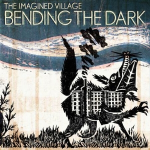 Imagined Village - Bending The Dark in the group CD / Elektroniskt at Bengans Skivbutik AB (1795820)