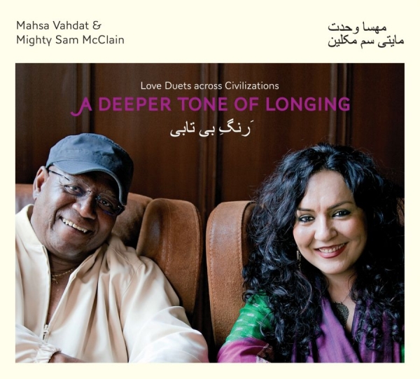 Vahdat Mahsa And Mighty Sam Mcclain - A Deeper Tone Of Longing in the group CD / Pop at Bengans Skivbutik AB (1795962)