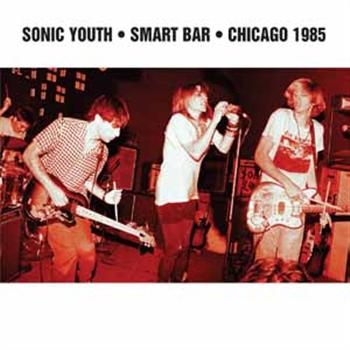 Sonic Youth - Smart Bar Chicago 1985 in the group CD / Bestsellers at Bengans Skivbutik AB (1795994)