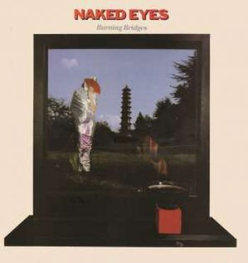 Naked Eyes - Burning Bridges - Special Edition in the group CD / Bestsellers at Bengans Skivbutik AB (1796029)