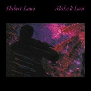 Laws Hubert - Make It Last in the group CD / Jazz at Bengans Skivbutik AB (1796620)