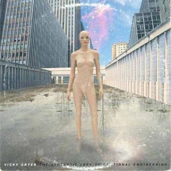 Vicky Cryer - Synthetic Love Of Emotional Enginee in the group CD / Bestsellers at Bengans Skivbutik AB (1796760)