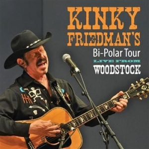 Friedman Kinky - Bi-Polar Tour Live From Woodstock in the group CD / Country at Bengans Skivbutik AB (1796825)