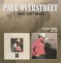 Overstreet Paul - Sowin' Love / Heroes in the group CD / Country at Bengans Skivbutik AB (1796962)