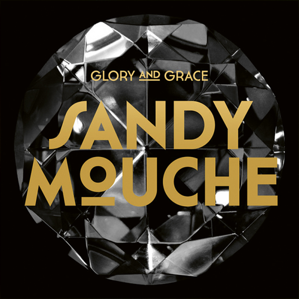 Sandy Mouche - Glory And Grace (Digipak CD) in the group OTHER / Övrigt / at Bengans Skivbutik AB (1796997)