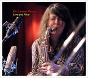 Elin Larsson Group - Live And Alive in the group CD / Jazz at Bengans Skivbutik AB (1797023)