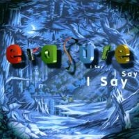 Erasure - I Say I Say I Say in the group OTHER / CRM - 80-tals synth at Bengans Skivbutik AB (1797195)