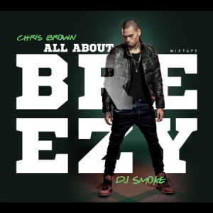 Chris Brown - All About Breezy Mixtape in the group CD / Hip Hop at Bengans Skivbutik AB (1797930)
