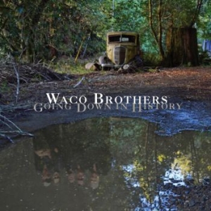 Waco Brothers - Going Down In History in the group CD / Pop-Rock at Bengans Skivbutik AB (1800672)